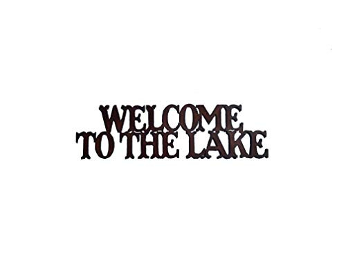 Welcome to the Lake Sign made out of Rusted Steel