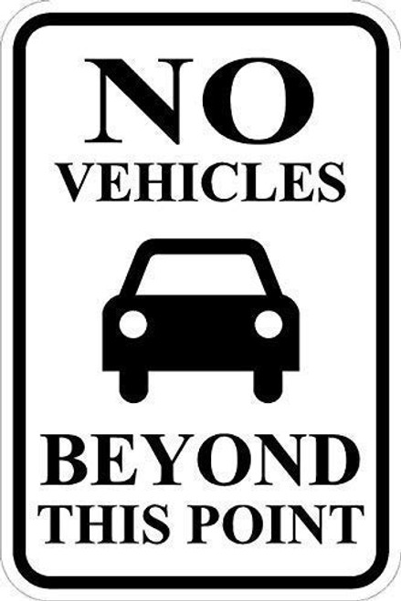 DYLAN MILLER Safety Sign - No Vehicle Beyond This Point Parking Lot Sign DYU0180 8 x 12 Inches Metal Sign Durable Indoor and Outdoor Signs  Street Signs