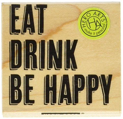 Hero Arts Eat Drink Be Happy Mounted Rubber Stamp  2 by 2