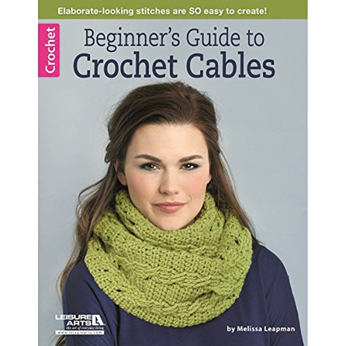 LEISURE ARTS Books  Beginner s Guide to Crochet Cables