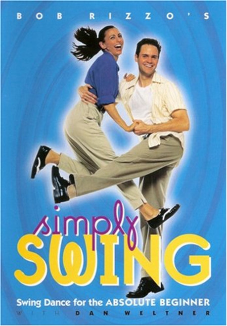Bob Rizzo s Simply Swing Dance for Absolute Beginners