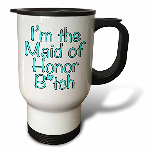 3dRose tm_178118_1 Im The Maid of Honor Btch, Turquoise Travel Mug, 14-Ounce, Stainless Steel