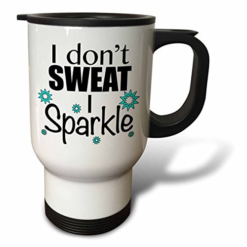 3dRose tm_171954_1" I Dont Sweat I Sparkle Turquoise" Travel Mug, 14 oz, Multicolor