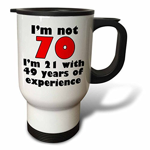 3dRose tm_193482_1"Im Not 70 Red. Stainless Steel" Travel Mug, 14 oz, Natural