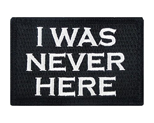 I was Never Here Hook and Loop Patch Morale Tags Fully Embroidered -Black and White-
