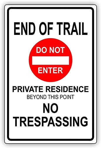 Warning Sign End of Trail Do Not Enter Private Residence No Trespassing Road Sign Business Sign 12X16 Inches Aluminum Metal Tin Sign