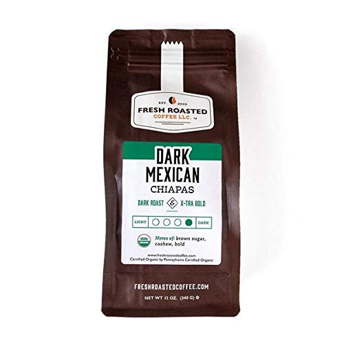 Fresh Roasted Coffee LLC  Organic Dark Mexican Chiapas Coffee  Dark Roast  Whole Bean  12 Ounce Bag