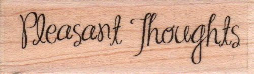 Pleasant Thoughts Wood Mounted Rubber Stamp -B6683-