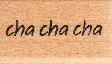 Cha Cha Cha Wood Mounted Rubber Stamp -B1078-