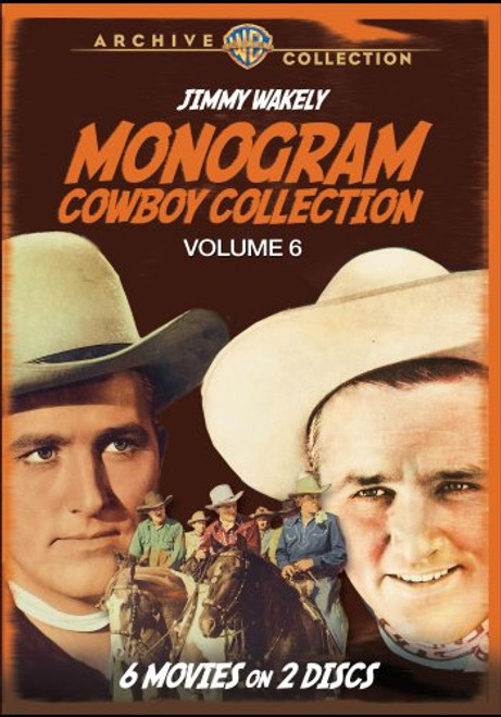 Monogram Cowboy Collection Volume 6 - Starring Jimmy Wakely Monogram Cowboy Collection Volume 6 - Starring Jimmy Wakely