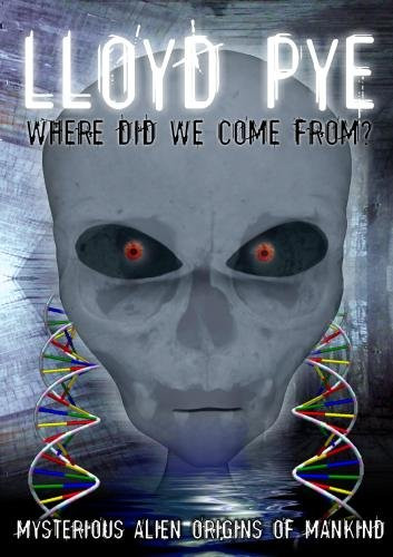 Lloyd Pye  Where Did We Come From? Aliens  UFOs and our Origins