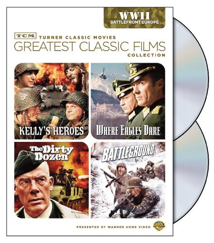 TCM Greatest Classic Films Collection  World War II - Battlefront Europe -Kelly s Heroes   Where Eagles Dare   The Dirty Dozen   Battleground-