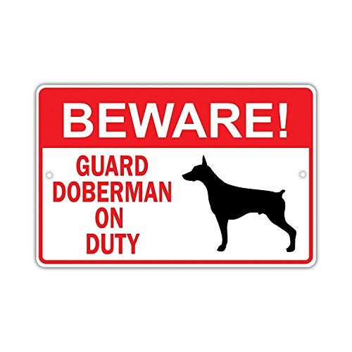 Lilyanaen New Metal Sign Aluminum Sign Beware! Guard Doberman Dog On Duty Owner Novelty for Outdoor  and  Indoor 12 inch x 8 inch
