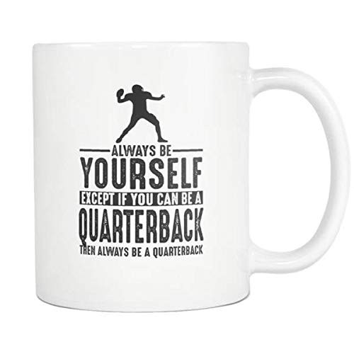 DKISEE Quarterback Mug  Football Quarterback Gift Always Be Yourself  Quarterback Coffee Mug  11 Ounce Coffee Mug Tea Cup