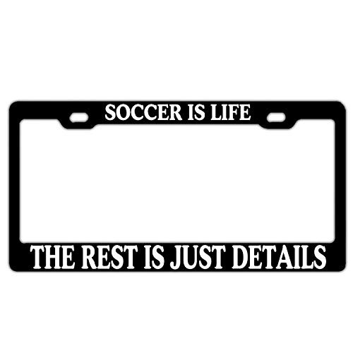 Lplpol Soccer is Life The Rest is Just Details Black Auto License Plate Frame Cover  Aluminum Metal Auto Car Tag Cover Frame  6x12 Inch  Invin594