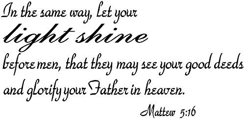 Vinyl Wall Decals Matthew 5 16 Wall Art  In the Same Way  Let Your Light Shine Before Men  That They May See Your Good Deeds and Glorify Your Father in Heaven Christian Bible Scripture Verse 11 inchx22.5 inch