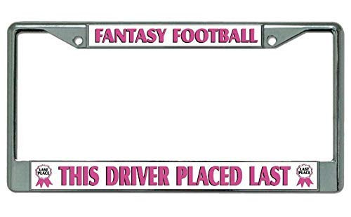 Monitorloe This Driver Placed Last Fantasy Football Aluminum License Plate Frame