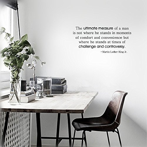 pouik Vinyl Wall Decals Quotes Sayings Words Art Decor Lettering Vinyl Wall Art The Ultimate Measure of A Man is Not Where He Stands in Moments of Comfort and Convenience
