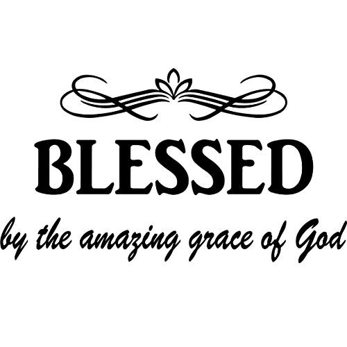 Blessed by The Amazing Grace of God Christian Wall Quotes Decal