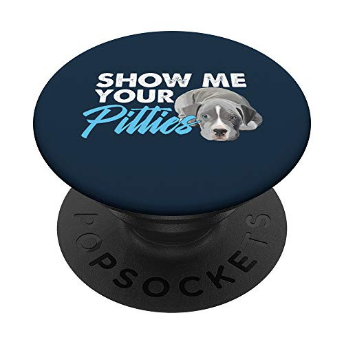 Pitbull Lover Pitbull Owner Dog Puppy Show Me Your Pitties PopSockets PopGrip  Swappable Grip for Phones  and  Tablets
