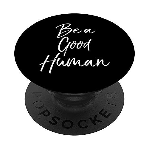 Cute Kindness Quote Equality Gift for Women Be a Good Human PopSockets PopGrip  Swappable Grip for Phones  and  Tablets