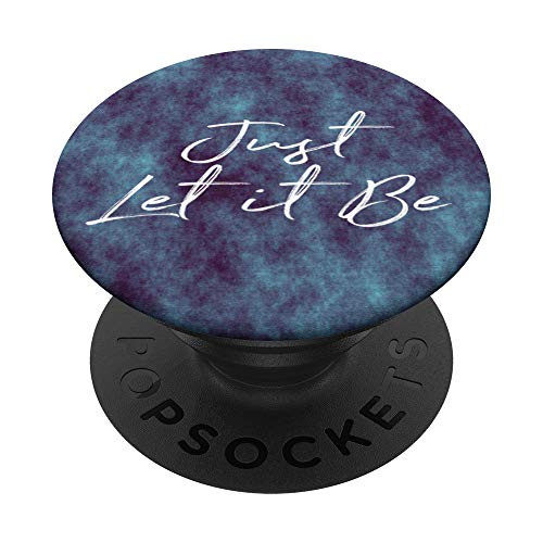 Just Let It Be PopSockets PopGrip  Swappable Grip for Phones  and  Tablets