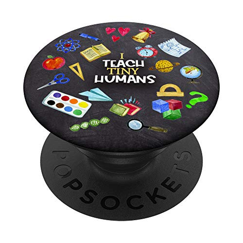 I Teach Tiny Humans Teacher  Daycare Appreciation Gift PopSockets PopGrip  Swappable Grip for Phones  and  Tablets