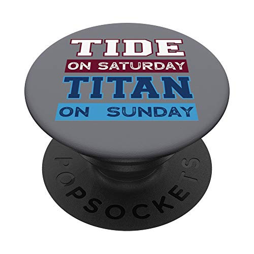 Tide On Saturday Titan On Sunday Nashville Tuscaloosa PopSockets PopGrip  Swappable Grip for Phones  and  Tablets