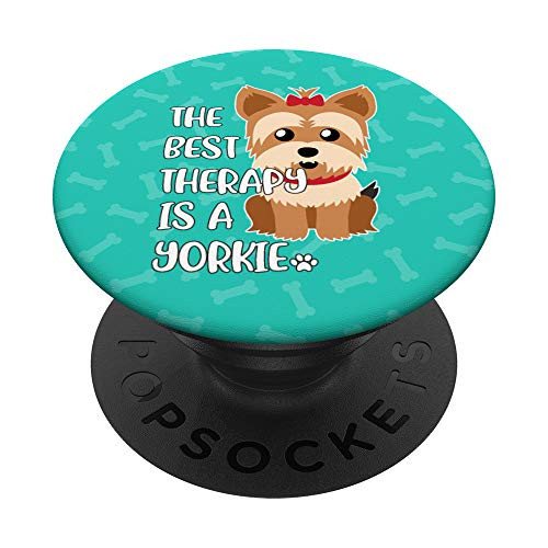 The Best Therapy is a Yorkshire Terrier Dog PopSockets PopGrip  Swappable Grip for Phones  and  Tablets