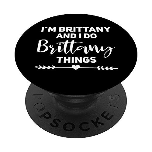 Brittany Gift Funny Birthday Personalized Name Gift Brittany PopSockets PopGrip  Swappable Grip for Phones  and  Tablets