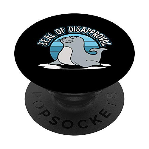 Seal of Disapproval Funny Design for Seal Lover - Seal PopSockets PopGrip  Swappable Grip for Phones  and  Tablets