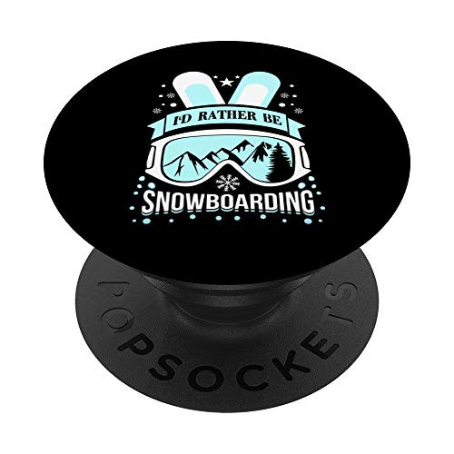 I d Rather Be Snowboarding Gift Funny Snowboarding PopSockets Grip and Stand for Phones and Tablets