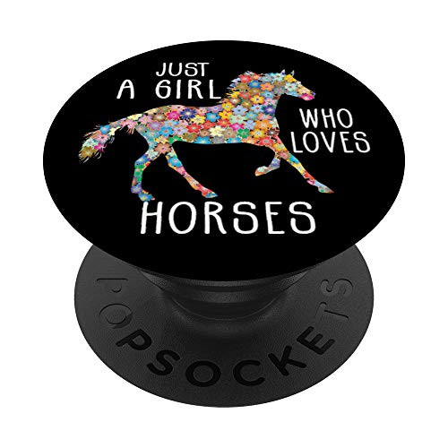 Just A Girl Who Loves Horses Horse Gift Girls Teens Women PopSockets PopGrip  Swappable Grip for Phones  and  Tablets