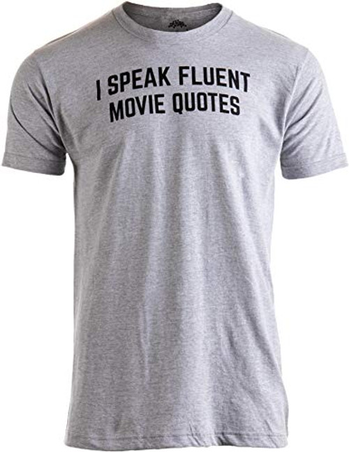 I Speak Fluent Movie Quotes - Funny Film Fan Sarcasm Joke Men Women T-Shirt--Adult 3XL- I Speak Fluent Movie Quotes - Funny Film Fan Sarcasm Joke Men Women T-Shirt--Adult 3XL-