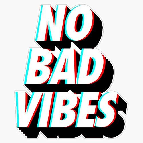 No Bad Vibes Sticker Vinyl Waterproof Sticker Decal Car Laptop Wall Window Bumper Sticker 5 inch