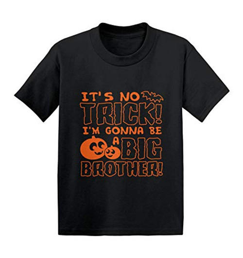 It s No Trick I m Gonna Be A Big Brother Infant Toddler Cotton Jersey T-Shirt -Black 3T- It s No Trick I m Gonna Be A Big Brother Infant Toddler Cotton Jersey T-Shirt -Black 3T-