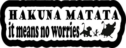 HAKUNA MATATA IT MEANS NO WORRIES VINYL STICKER