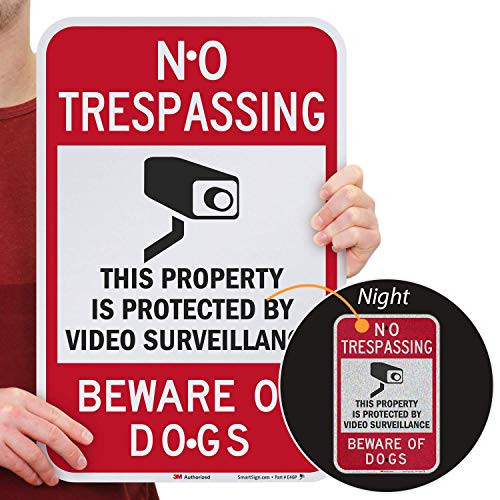 SmartSign inchNo Trespassing - Property Protected by Video Surveillance Beware Of Dogs inch Sign - 12 inch x 18 inch 3M Engineer Grade Reflective Aluminum SmartSign inchNo Trespassing - Property Protected by Video Surveillance Beware Of Dogs inch Sign - 12 inch x 18 inch 3M Engineer Grade Reflective Aluminum