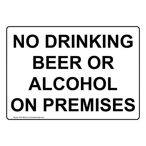 No Drinking Beer Or Alcohol On Premises Sign  10x7 in. Plastic for Alcohol Drugs Weapons Dining Hospitality Retail by ComplianceSigns