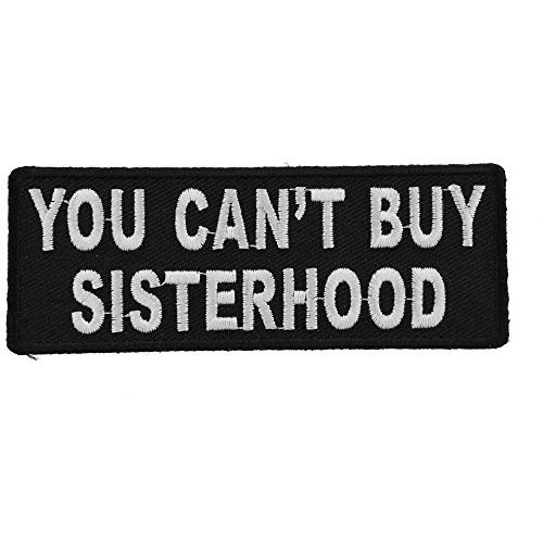 You Can t Buy Sisterhood Patch - 4x1.5 inch. Embroidered Iron on Patch