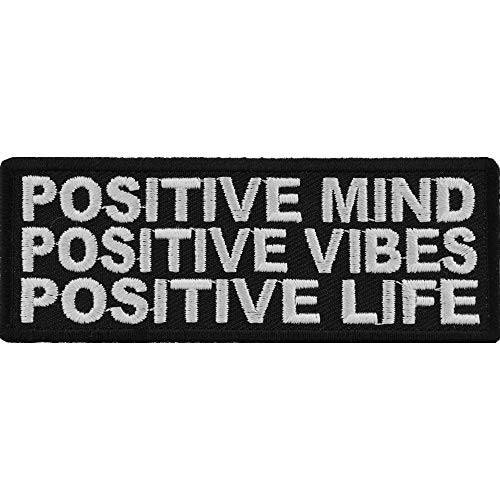 Positive Mind Positive Vibes Positive Life Patch - 4x1.5 inch. Embroidered Iron on Patch