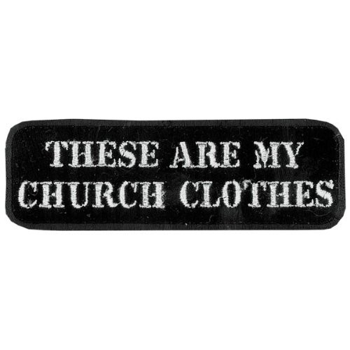 Hot Leathers My Church Clothes Patch  4 inch  Width x 2 inch  Height