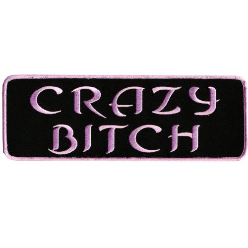 Hot Leathers - PPL9179 Crazy Bitch Patch  4 inch  Width x 2 inch  Height