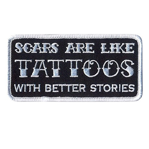 Hot Leathers Scars are Like Tattoos with Better Stories Patch  Multicolor  4 inch  Width x 2 inch  Height