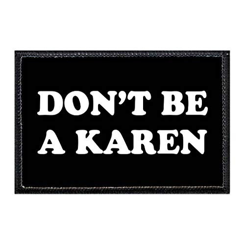 Don t Be A Karen   Hook and Loop Attach for Hats  Jeans  Vest  Coat   2x3 in   by Pull Patch