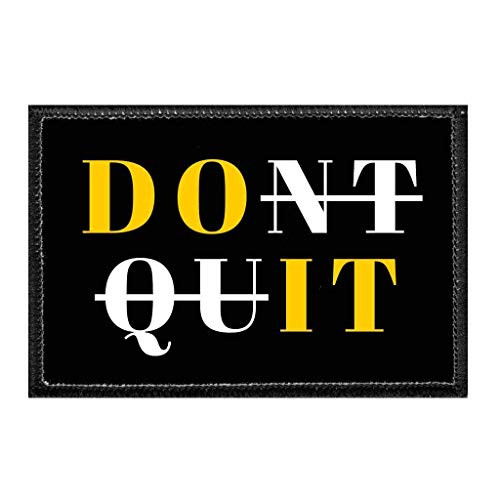 Don t Quit   Hook and Loop Attach for Hats  Jeans  Vest  Coat   2x3 in   by Pull Patch