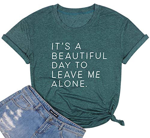 Women Its A Beautiful Day to Leave Me Alone Tshirt Funny Social Distancing Shirt Casual Graphic Short Sleeve Tee Top  Green  Small