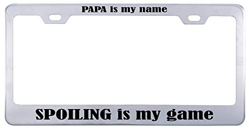 Printtoo Silver Papa is My Name Spoiling is My Game Text License Plate Frame 2 Hole Stainless Steel Waterproof Vinyl Cut Letters