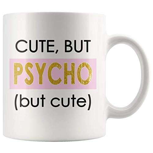 Funny Mugs for Women - Cute But Psycho But Cute - Sarcastic Coffee Mugs - Funny Coffee Cups - Sassy Novelty Mug with Sayings - Snarky Coffee Cup - 11 oz