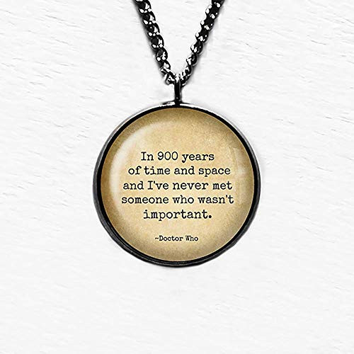 Dr Doctor Who In 900 Years of Time and Space Someone Important Pendant Necklace Dr Doctor Who In 900 Years of Time and Space Someone Important Pendant Necklace
